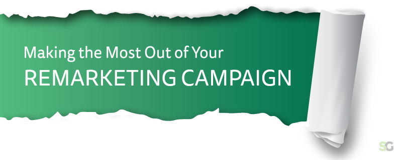 Making the Most out of Your Remarketing Campaign