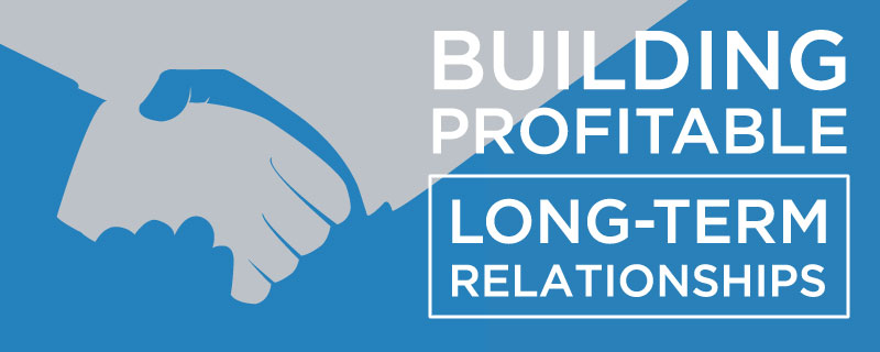 Building profitable long term relationships