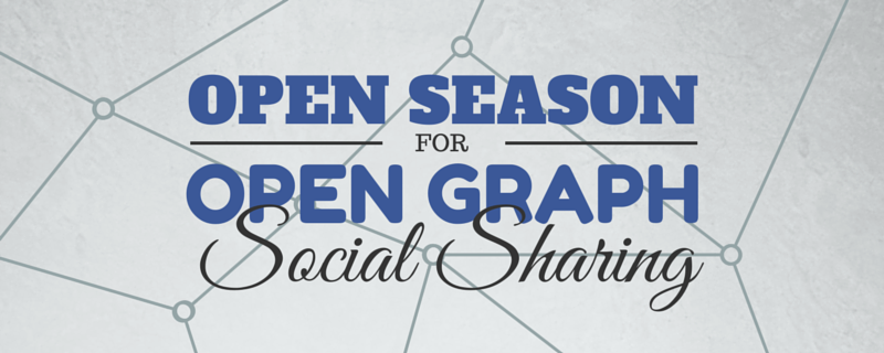 Open Season for Open Graph Social Sharing
