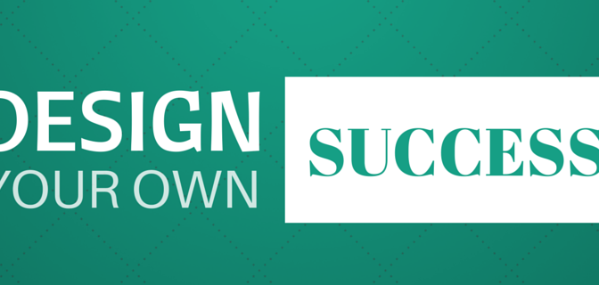 Design your own success