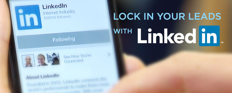 Lock in your leads with linkedin