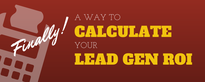 Way to calculate your lead gen roi