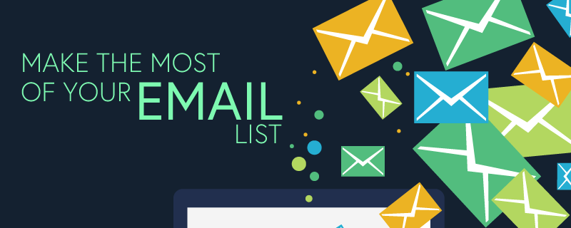 make the most of your email list