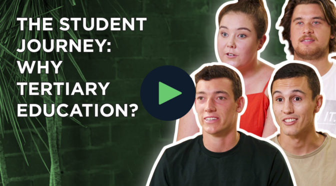 Understanding the student journey and why choose tertiary education