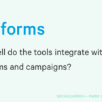 Platforms: How well do the tools integrate with other platforms and campaigns?