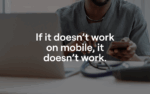 If it doesn't work on mobile, it doesn't work.